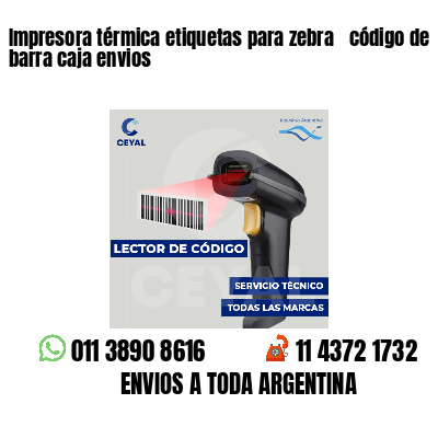 Impresora térmica etiquetas para zebra  código de barra caja envios